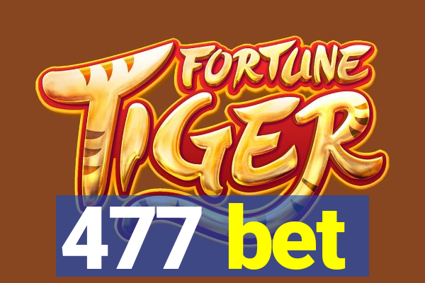 477 bet